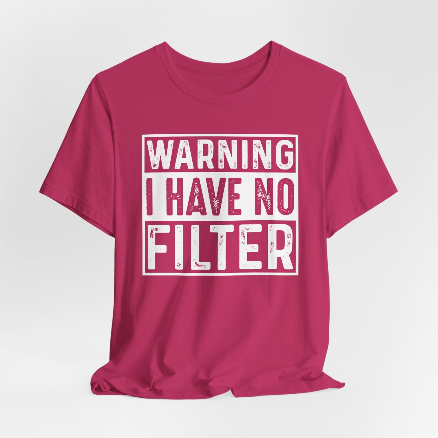 Warning I Have No Filter Casual Tee, Funny Graphic T-Shirt