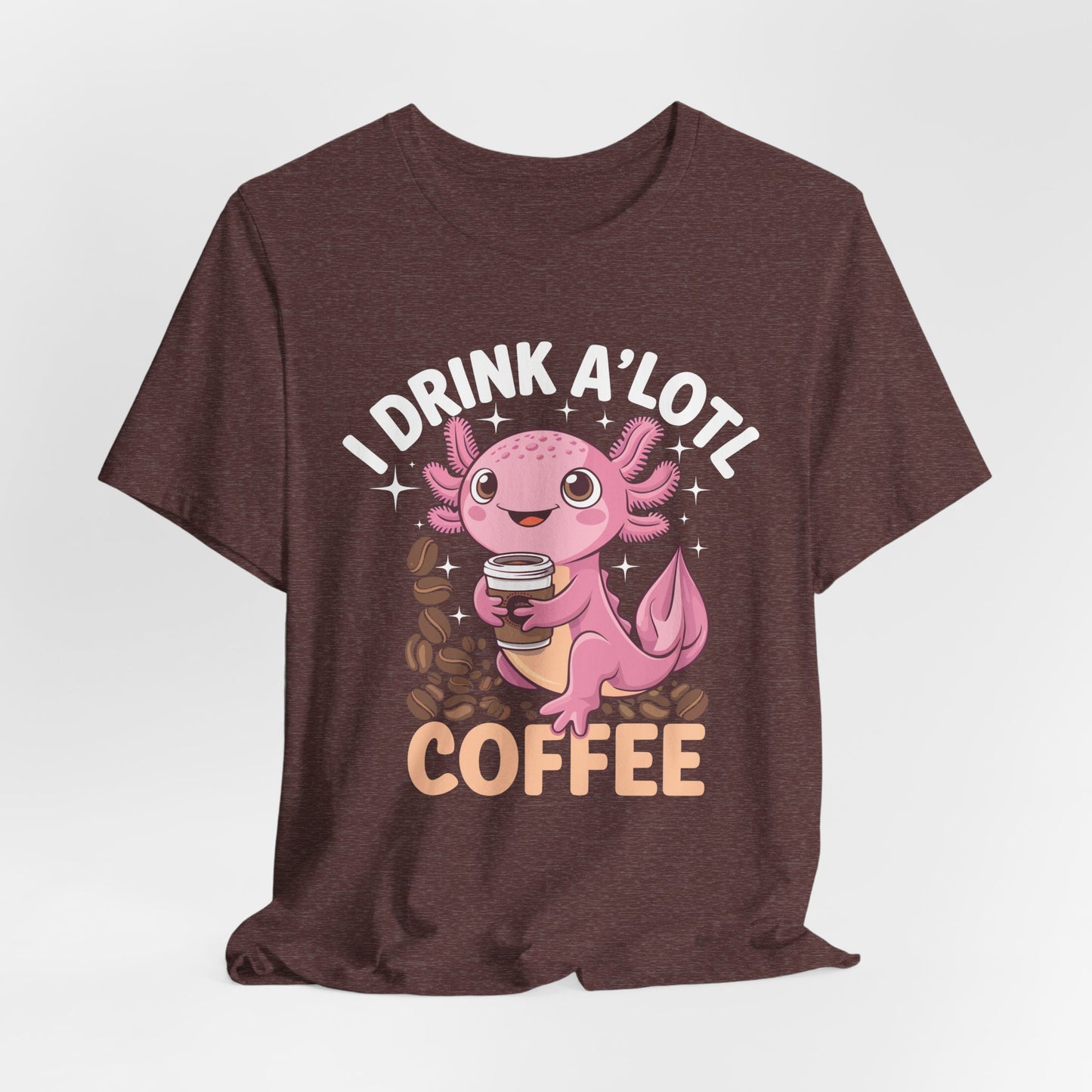 Funny Coffee Lover Unisex Tee - "I Drink A'Lotl Coffee"