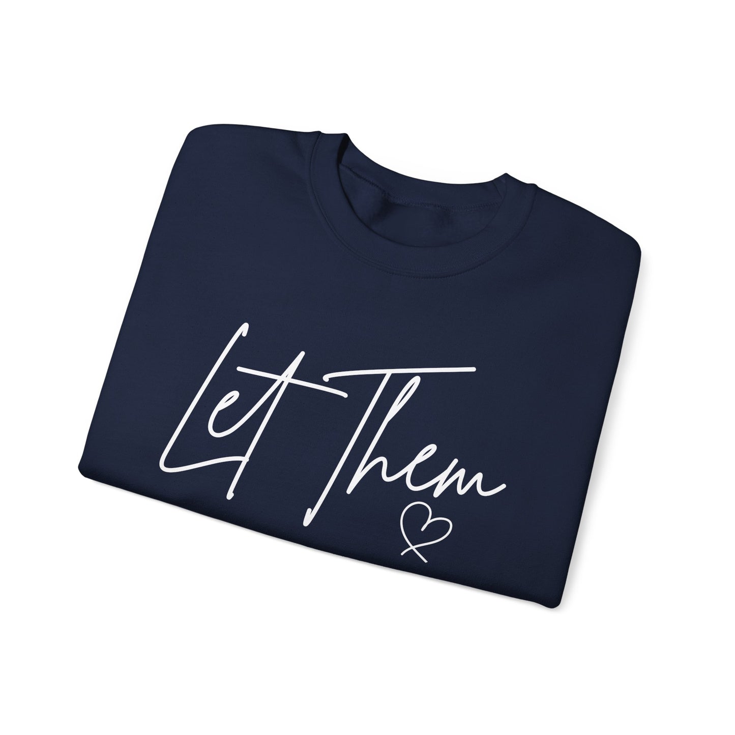 Let Them Heart Unisex Crewneck Sweatshirt - Cozy & Inspirational Apparel