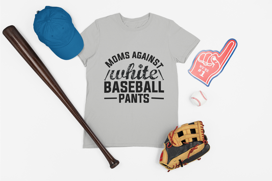 Moms Against White Baseball Pants Tee, Funny T-Shirt for Moms, Casual Wear, Gift for Baseball Mom, Sports Humor Apparel
