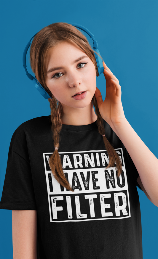 Warning I Have No Filter Casual Tee, Funny Graphic T-Shirt