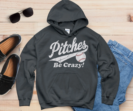 Pitches Be Crazy Hoodie Sweatshirt