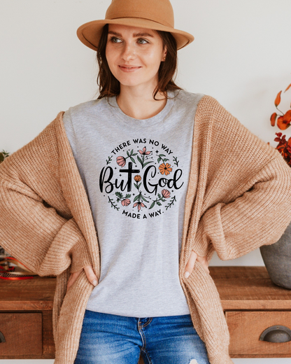 There was no way but God made a way, Bella Canvas Long Sleeve shirt