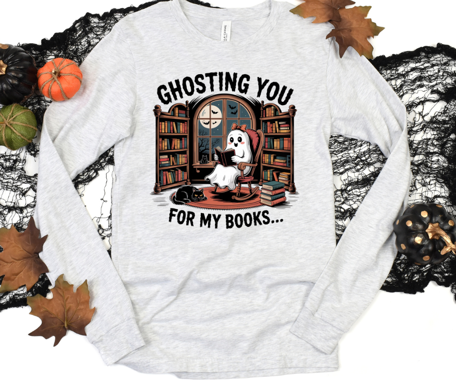 Ghosting You For My Books Bella Canvas Long Sleeve Tee
