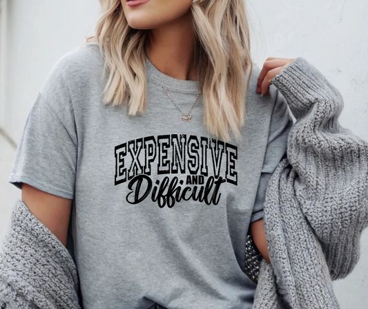 Expensive and Difficult Bella Canvas T-Shirt