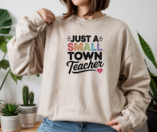 Just a Small Town Teacher Gildan Crewneck Sweatshirt