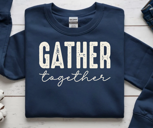 Gather Together Thanksgiving Gildan Heavy Blend Crewneck