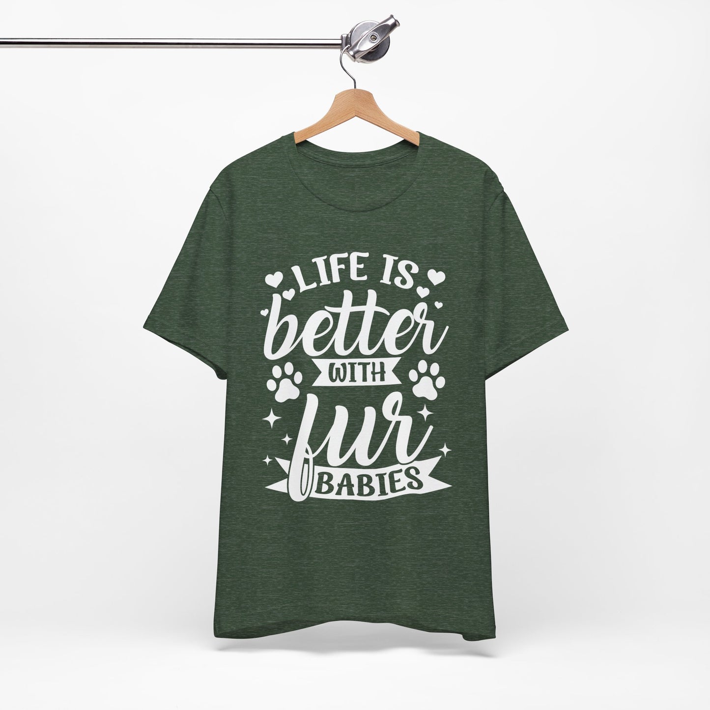 Life is Better with Fur Babies Unisex Tee
