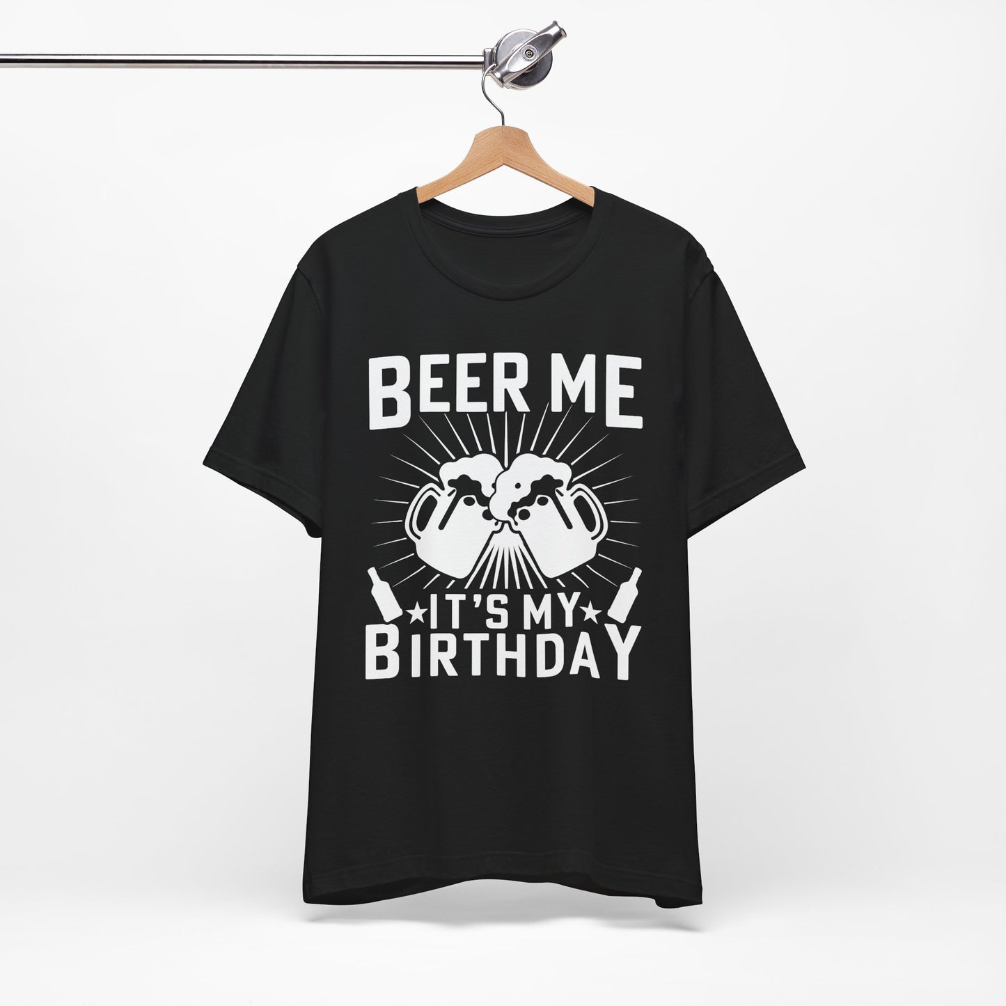 Beer Me, It's My Birthday - Unisex Jersey Short Sleeve Tee