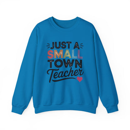 Just a Small Town Teacher Gildan Crewneck Sweatshirt