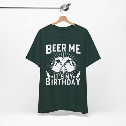Beer Me, It's My Birthday - Unisex Jersey Short Sleeve Tee