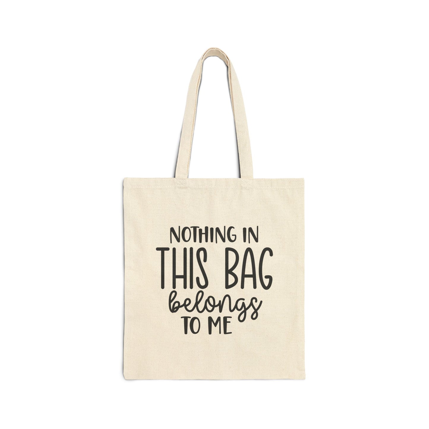 Cotton Canvas Tote Bag - "Nothing in This Bag Belongs to Me"