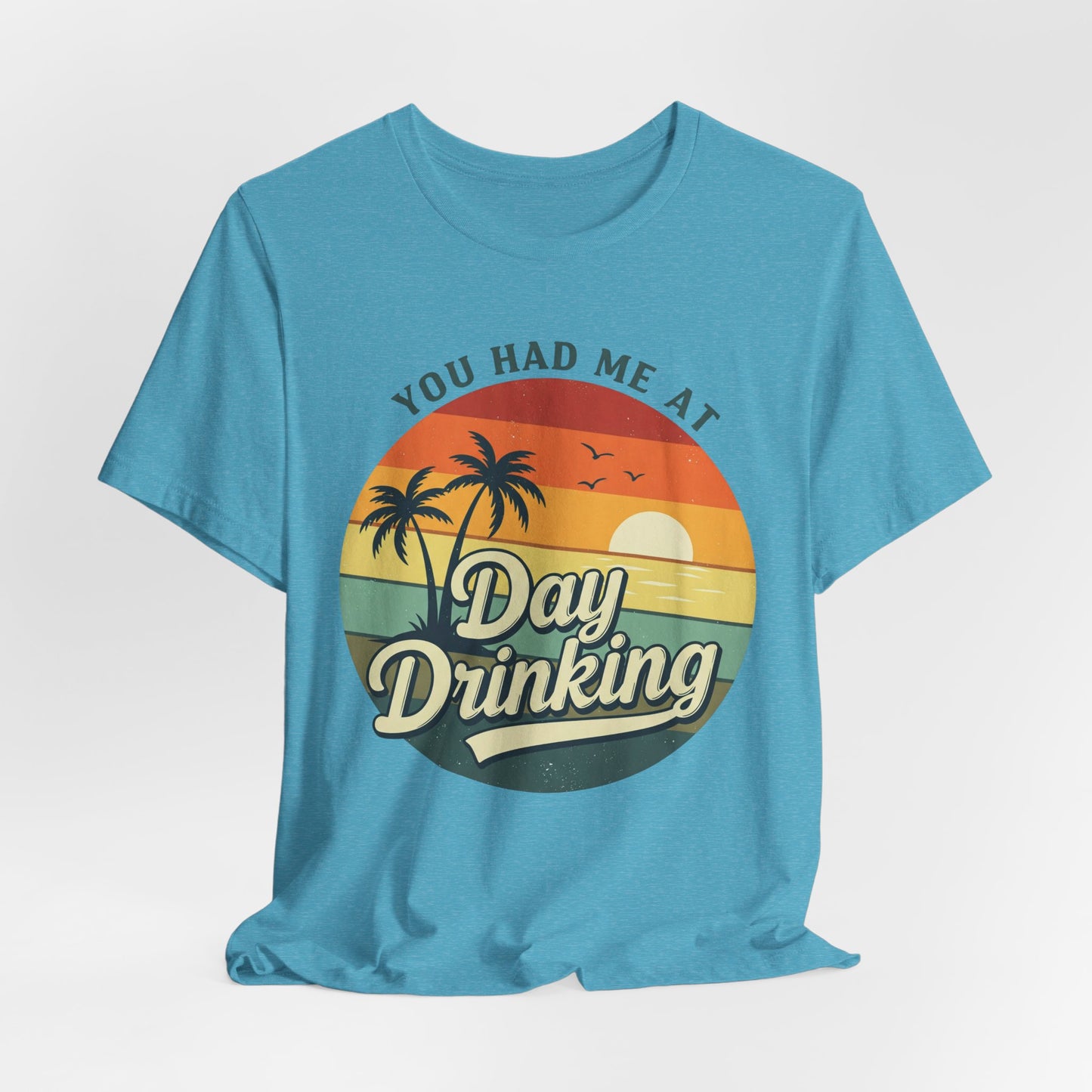 Day Drinking Unisex Tee, Casual Summer Shirt