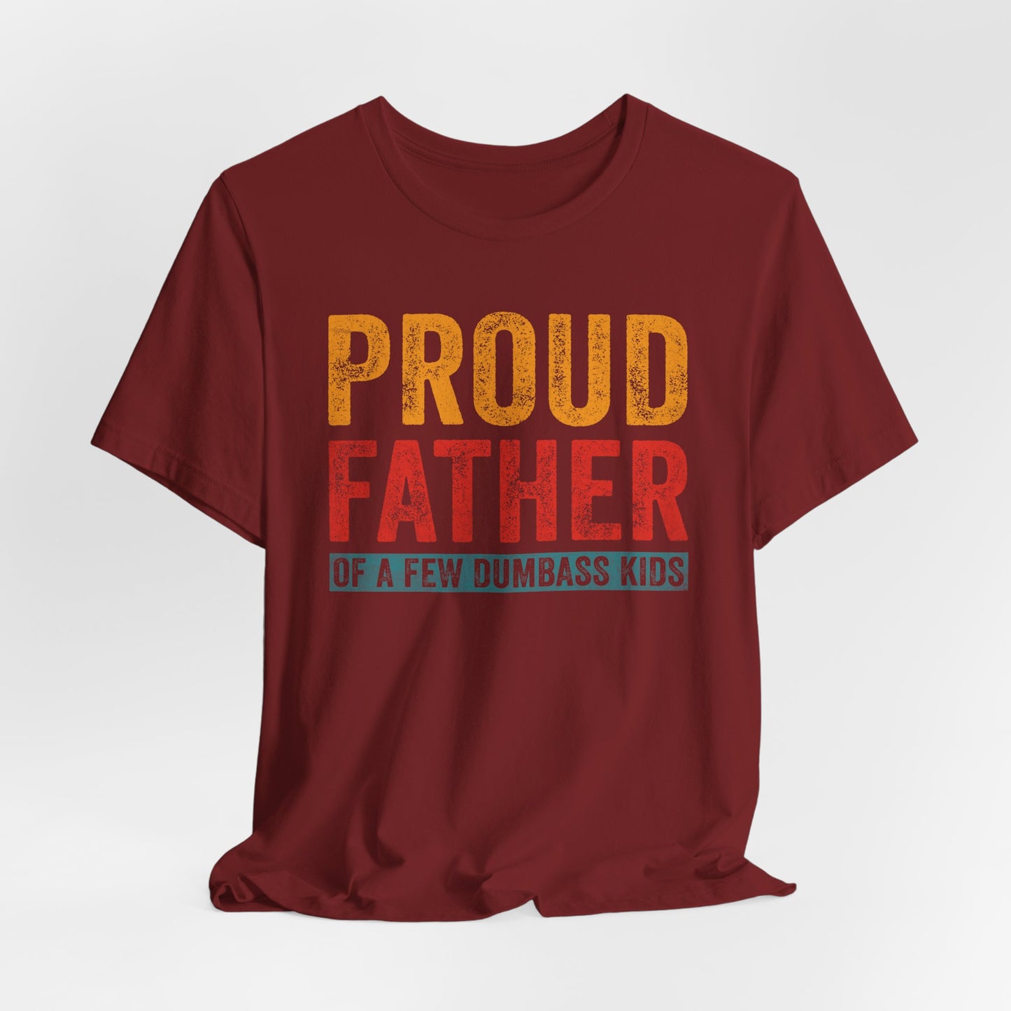 Proud Father Funny Tee - Unisex Jersey Short Sleeve T-Shirt for Dads