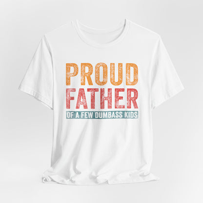 Proud Father Funny Tee - Unisex Jersey Short Sleeve T-Shirt for Dads