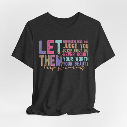 Empowering Quote Tee - Let Them Keep Shining