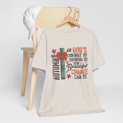 Autumn Faith Unisex Tee - God's Way Showcasing Beautiful Change