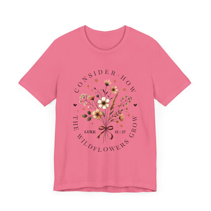 Floral Inspirational Tee, Unisex Short Sleeve Shirt, Wildflower Design T-Shirt
