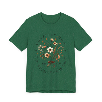 Floral Inspirational Tee, Unisex Short Sleeve Shirt, Wildflower Design T-Shirt