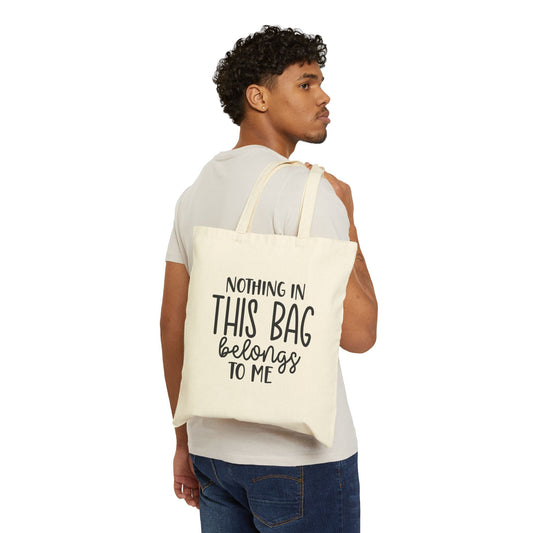 Cotton Canvas Tote Bag - "Nothing in This Bag Belongs to Me"