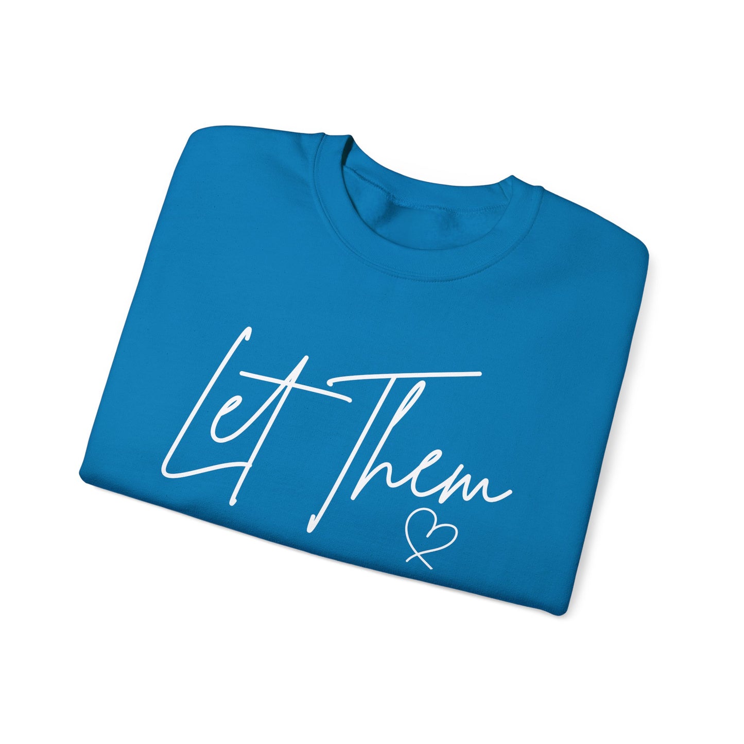 Let Them Heart Unisex Crewneck Sweatshirt - Cozy & Inspirational Apparel