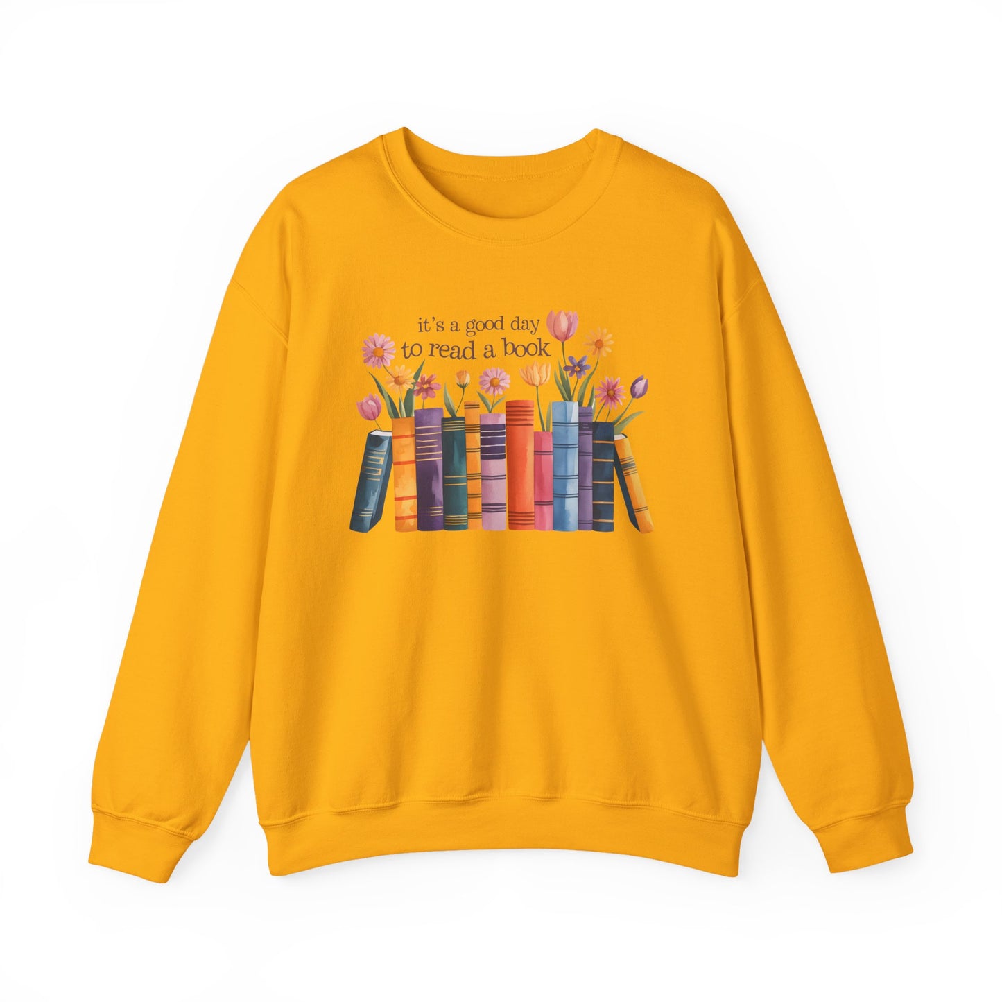 Its a Good Day to Read a Book Gildan Crewneck Sweatshirt