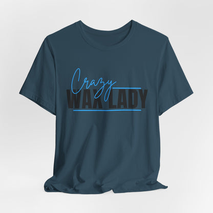 Crazy Wax Lady Bella Canvas T-Shirt