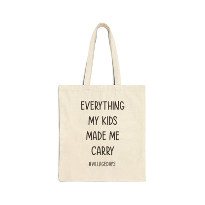 Everything My Kids Made Me Carry Tote Bag