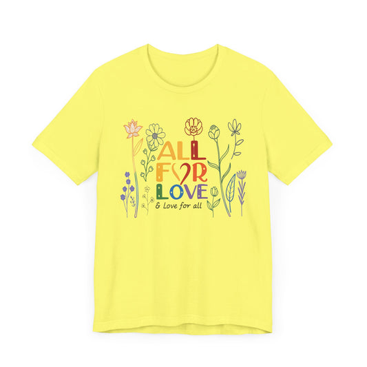 Floral Love Unisex Tee - "All for Love" Design