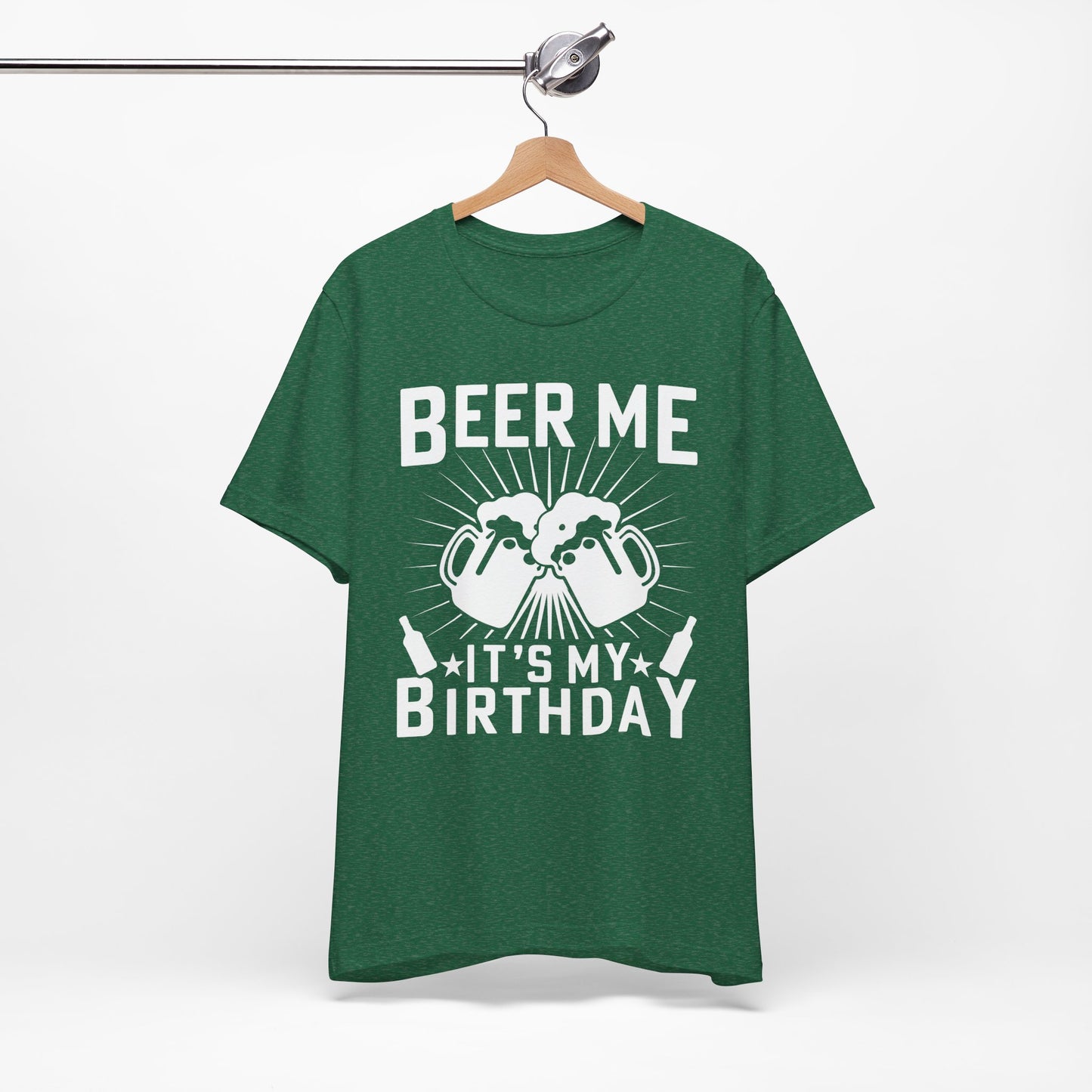 Beer Me, It's My Birthday - Unisex Jersey Short Sleeve Tee