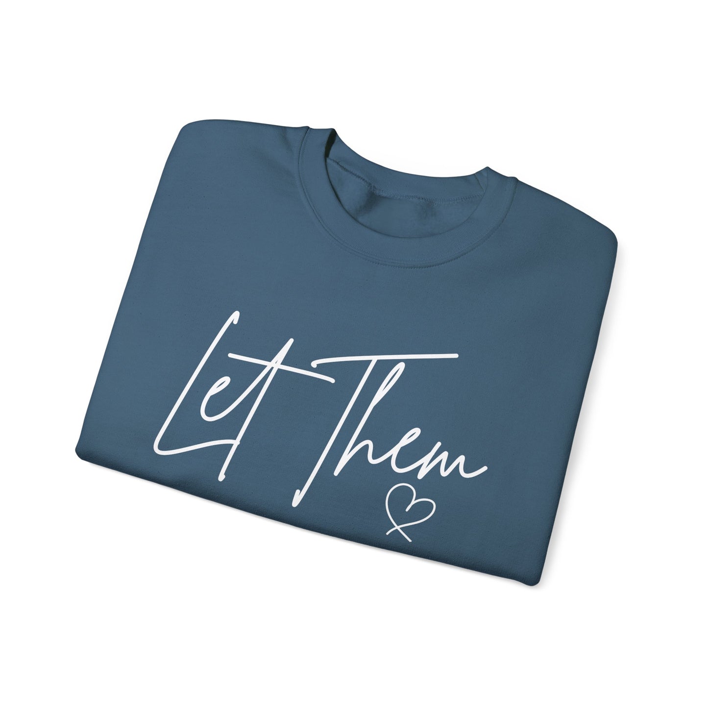 Let Them Heart Unisex Crewneck Sweatshirt - Cozy & Inspirational Apparel