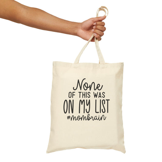 Canvas Tote Bag- None of this was on my list, mom brain