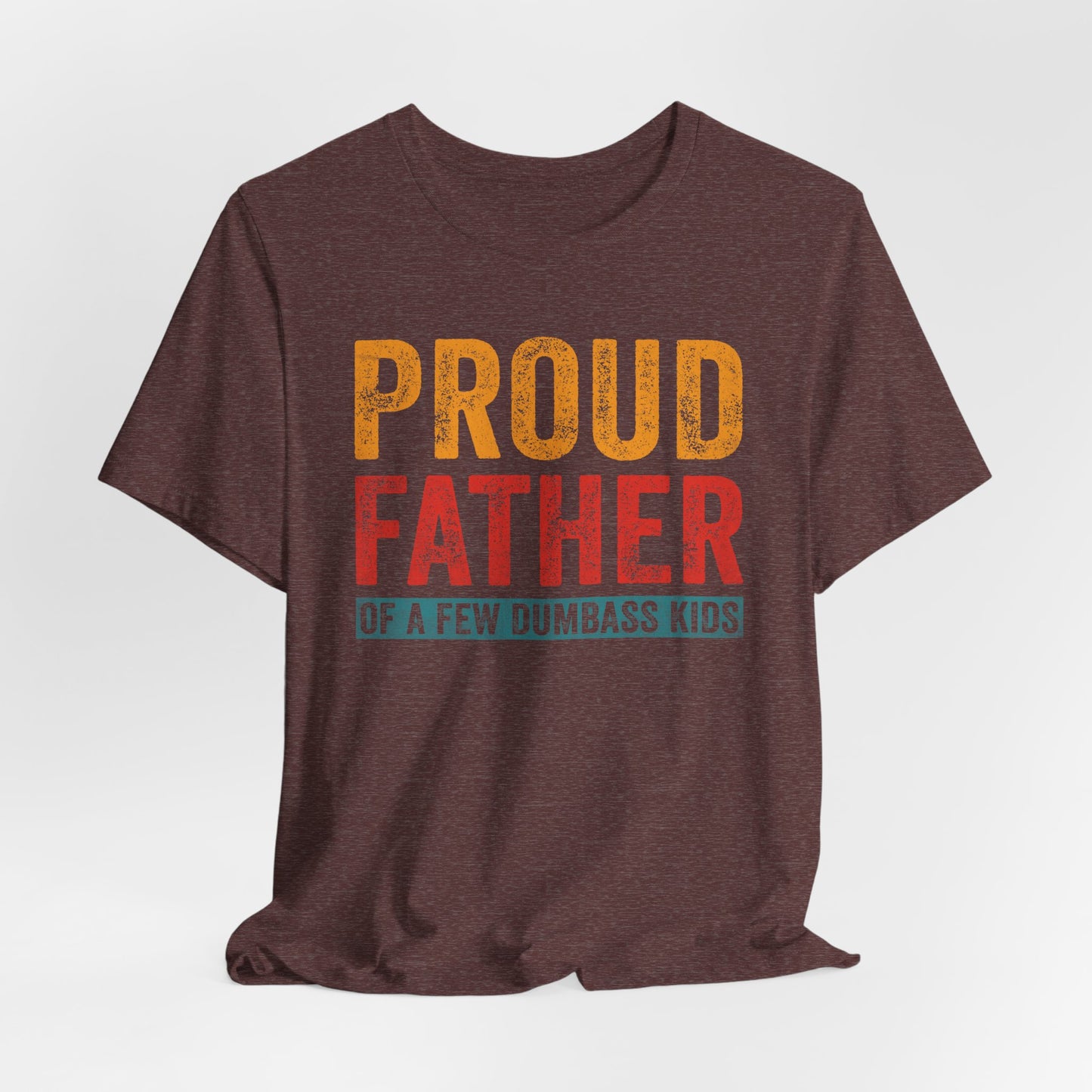 Proud Father Funny Tee - Unisex Jersey Short Sleeve T-Shirt for Dads