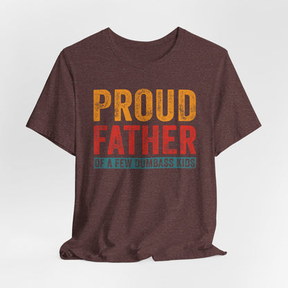 Proud Father Funny Tee - Unisex Jersey Short Sleeve T-Shirt for Dads