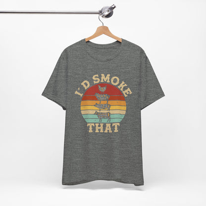 I’d Smoke That Unisex Short Sleeve Tee - Retro Vibe T-Shirt for Casual Wear