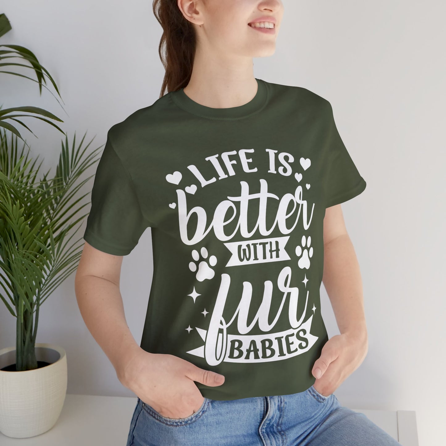 Life is Better with Fur Babies Unisex Tee