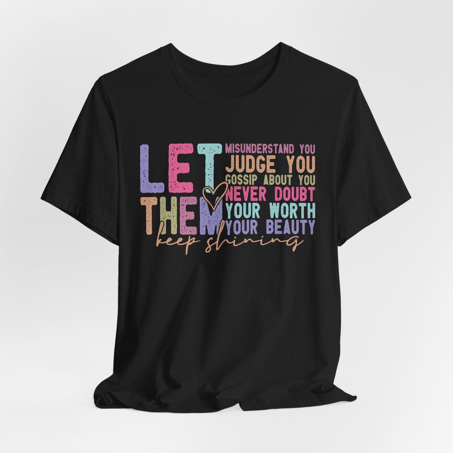 Empowering Quote Tee - Let Them Keep Shining