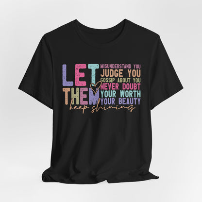 Empowering Quote Tee - Let Them Keep Shining