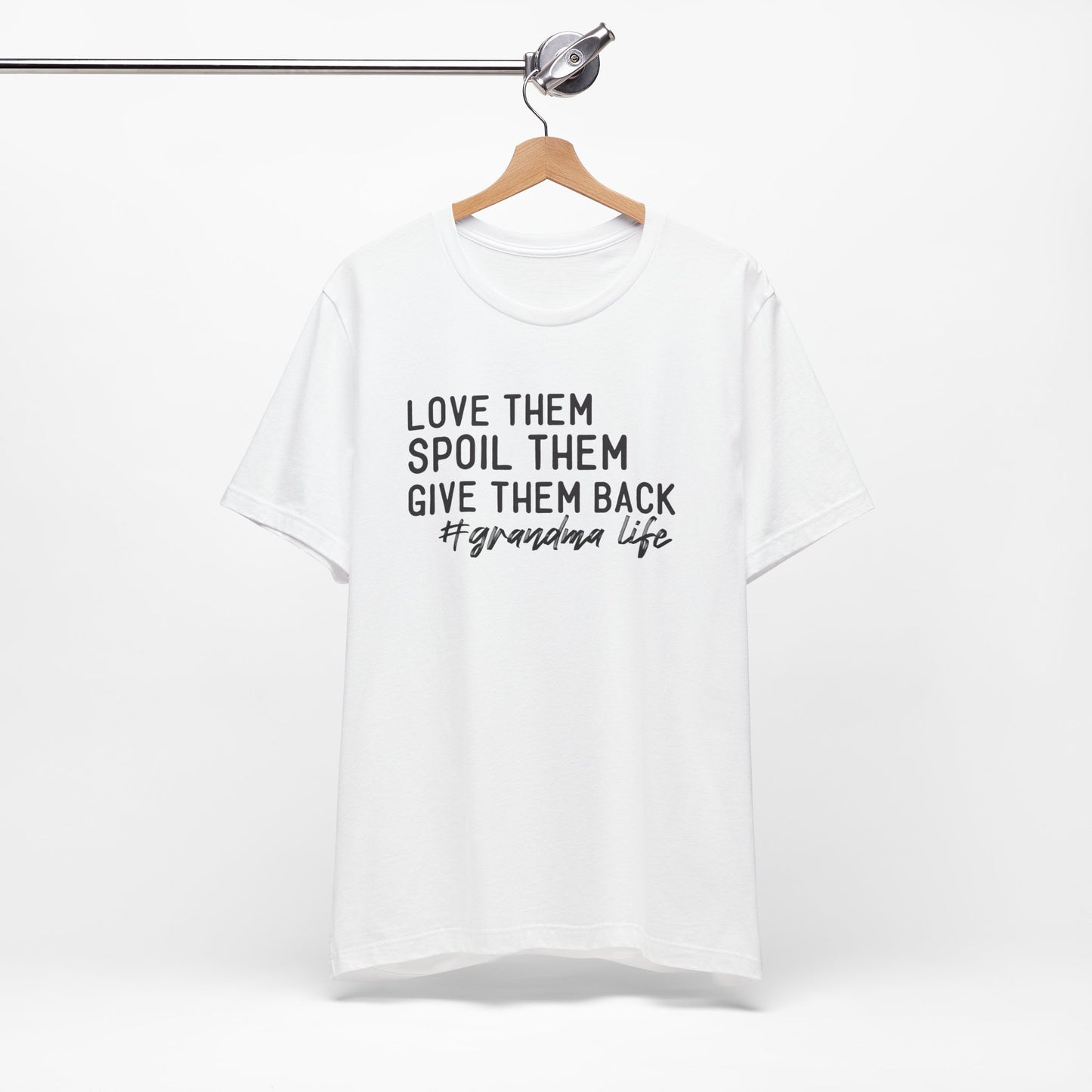Grandma Life Tee - Love Them, Spoil Them, Give Them Back, Gift for Grandma, Relaxed Fit T-Shirt, Mother's Day Gift, Grandma Shirt