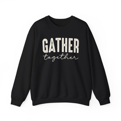 Gather Together Thanksgiving Gildan Heavy Blend Crewneck