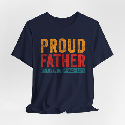 Proud Father Funny Tee - Unisex Jersey Short Sleeve T-Shirt for Dads