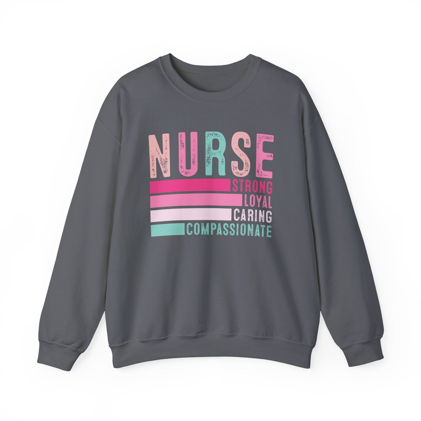 Nurse, Strong, Loyal, Caring Gildan Crewneck Sweatshirt