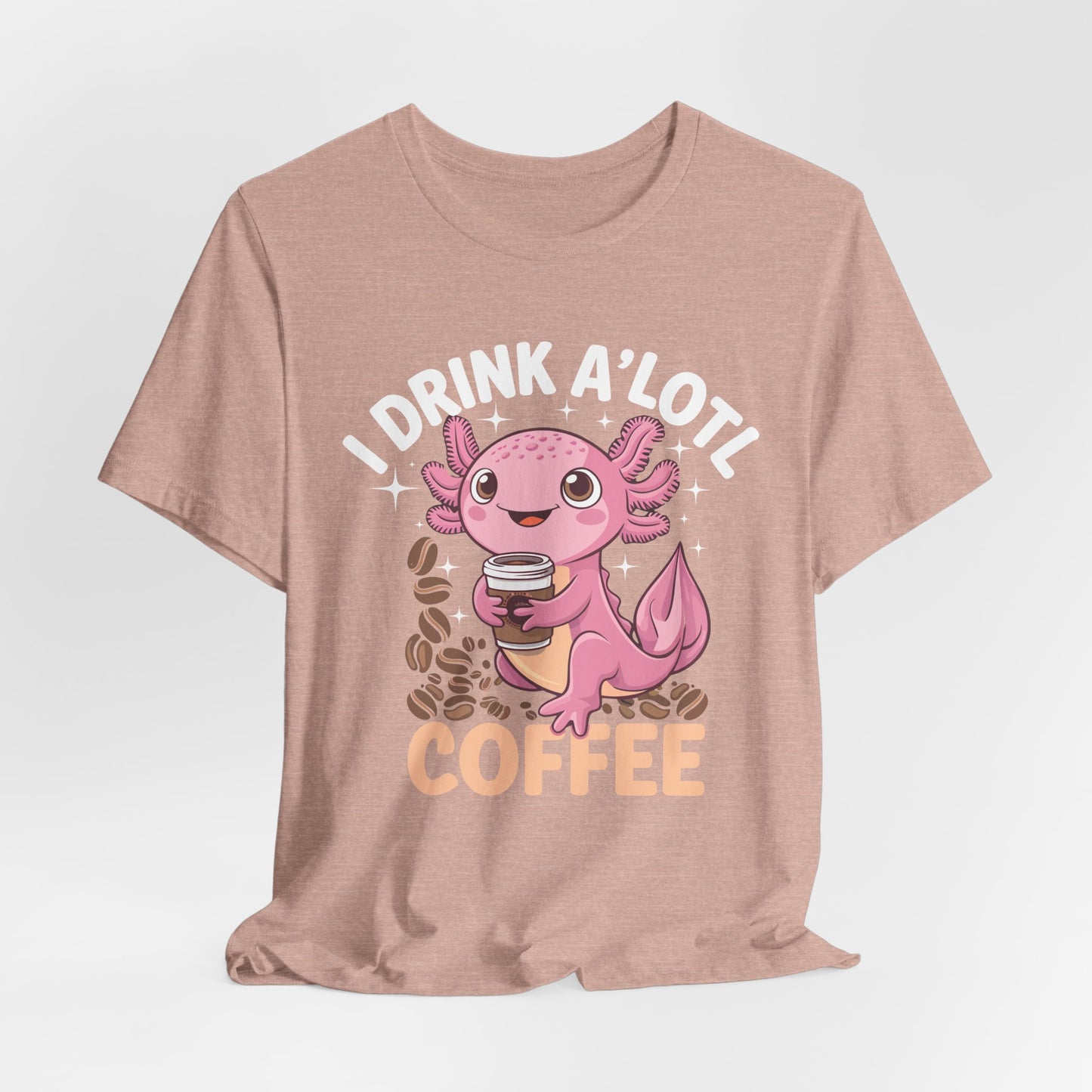Funny Coffee Lover Unisex Tee - "I Drink A'Lotl Coffee"