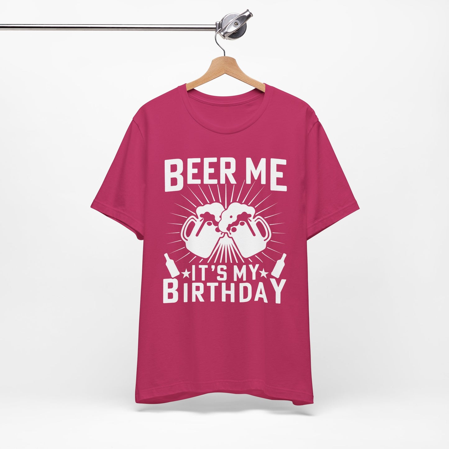Beer Me, It's My Birthday - Unisex Jersey Short Sleeve Tee