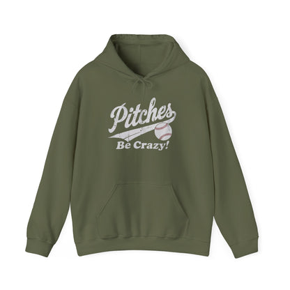 Pitches Be Crazy Gildan Hoodie Sweatshirt