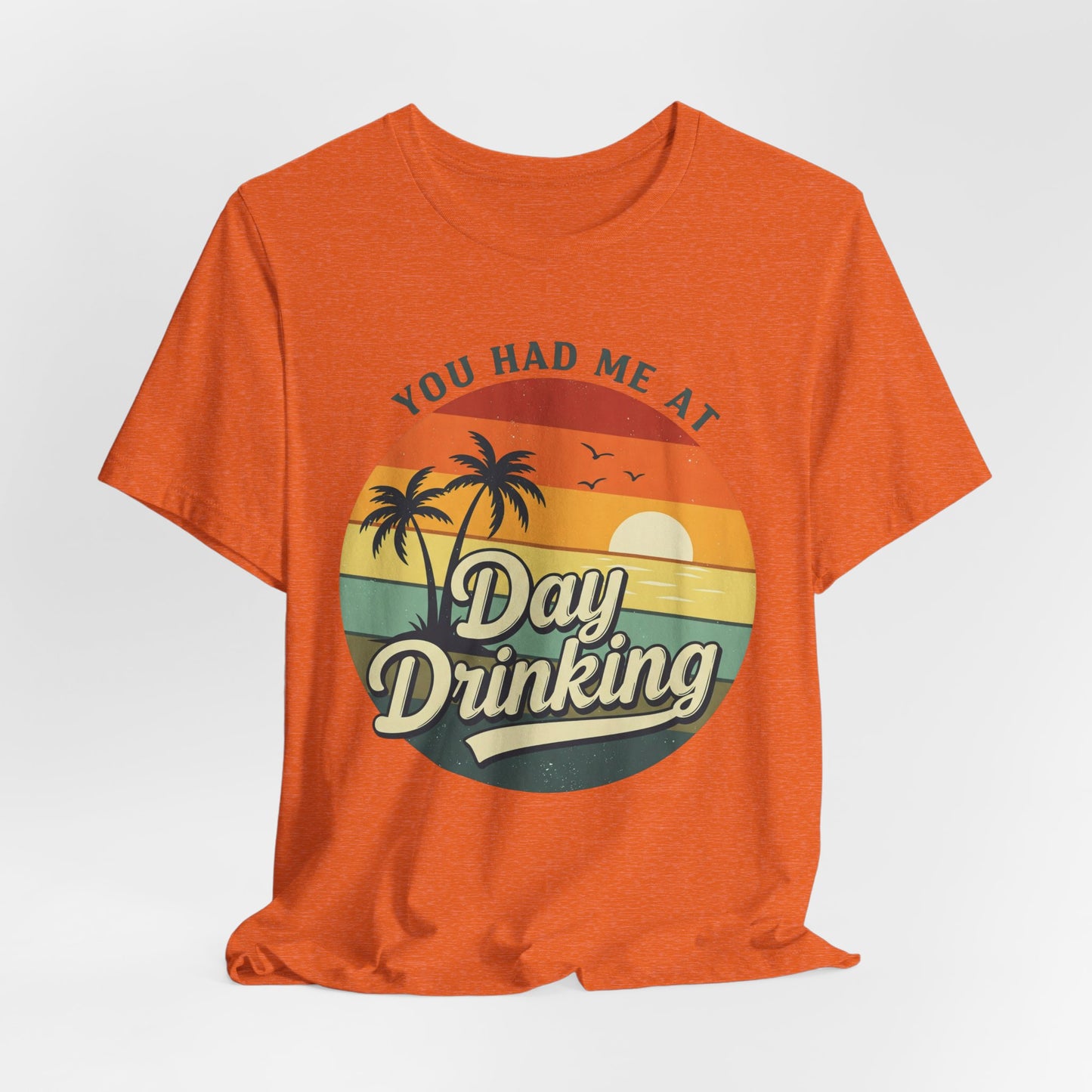 Day Drinking Unisex Tee, Casual Summer Shirt