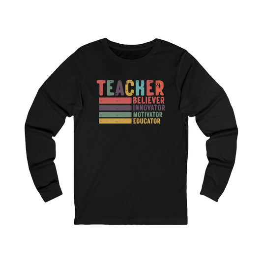 Teacher, Believer, Innovator, Motivator Bella Canvas Long Sleeve Tee