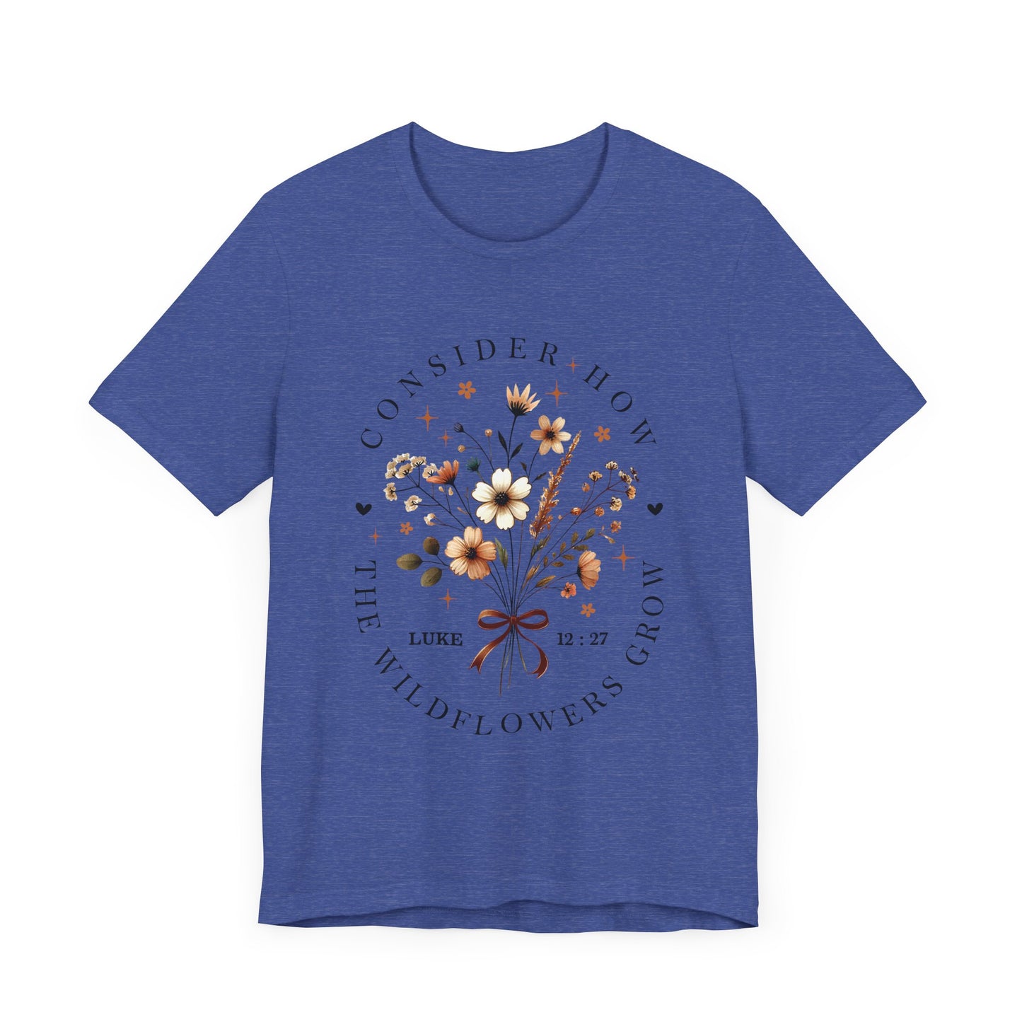 Floral Inspirational Tee, Unisex Short Sleeve Shirt, Wildflower Design T-Shirt