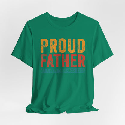Proud Father Funny Tee - Unisex Jersey Short Sleeve T-Shirt for Dads