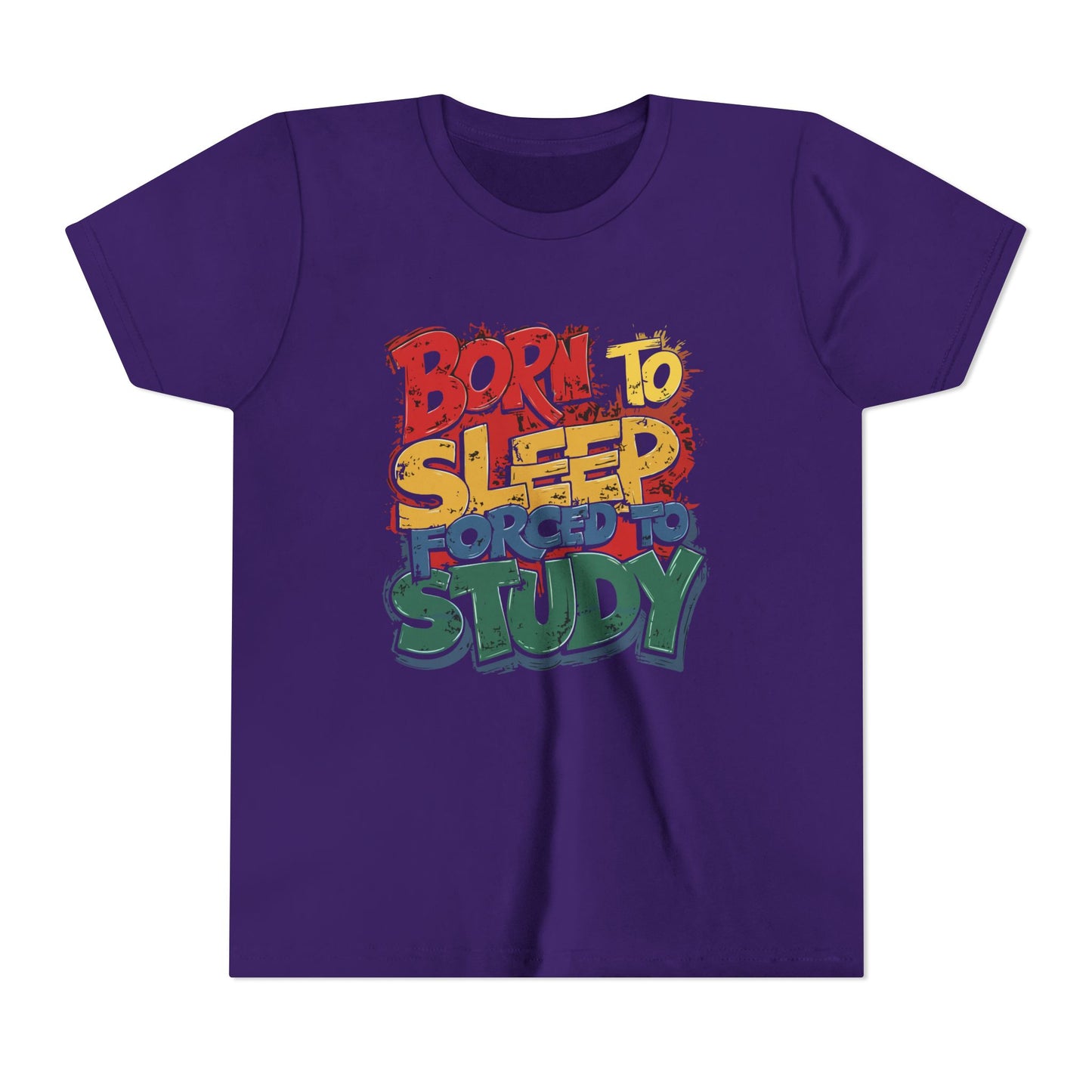 Born to Sleep Forced to Study Short Sleeve Tee, Funny Youth T-Shirt